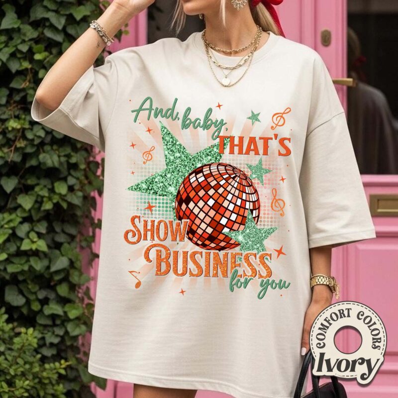 And Baby That's Show Business For You Comfort Colors Shirt, Showgirl Shirt, In My Showgirl Era Shirt, Gift For Fans, Album Gifts For Her